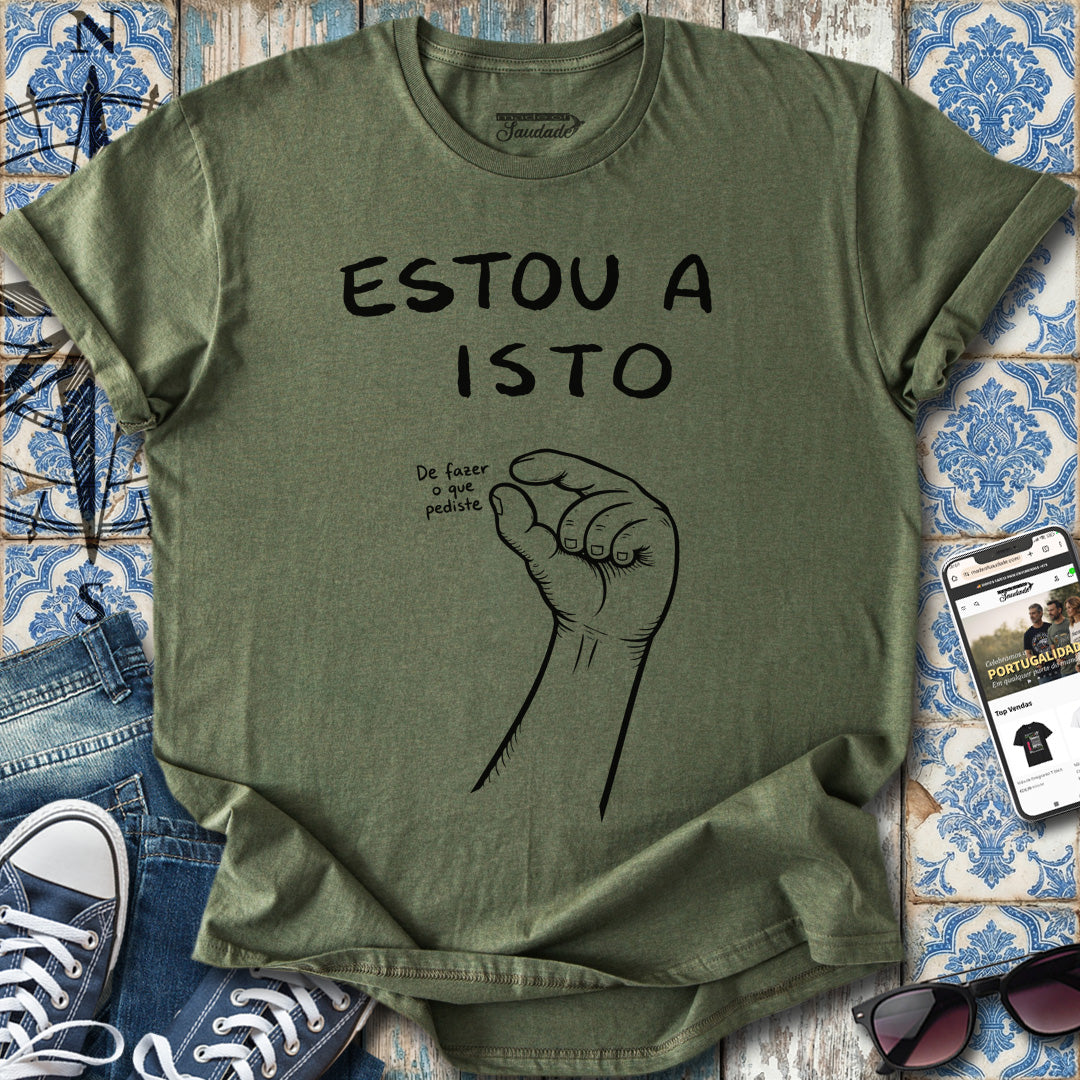 Estou a Isto T-Shirt