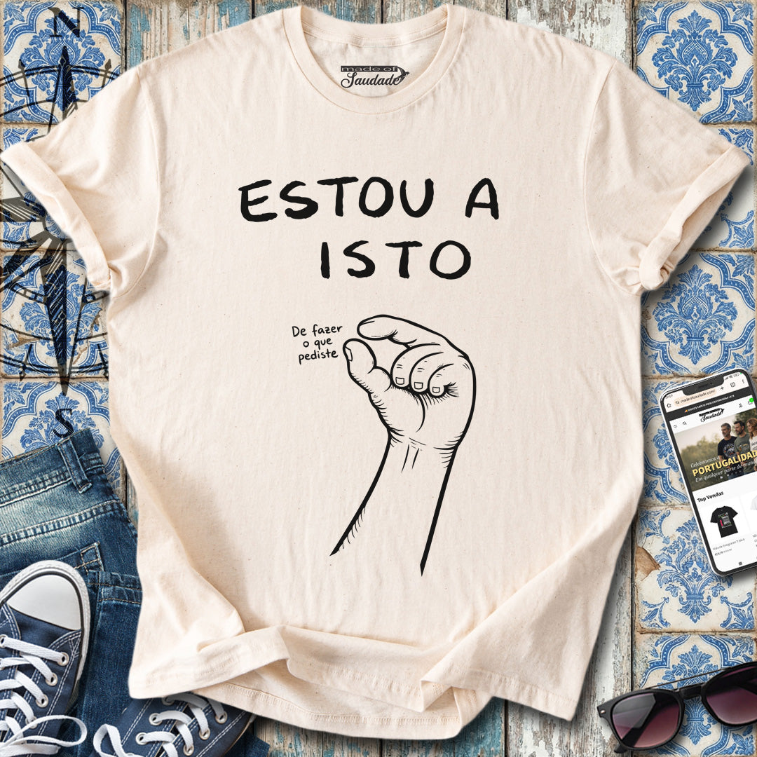 Estou a Isto T-Shirt