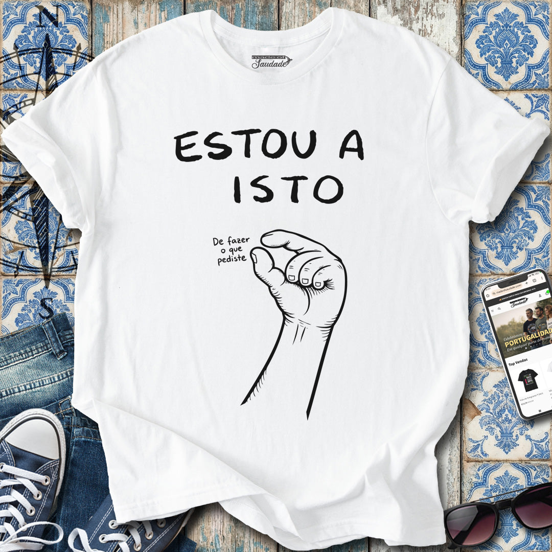 Estou a Isto T-Shirt