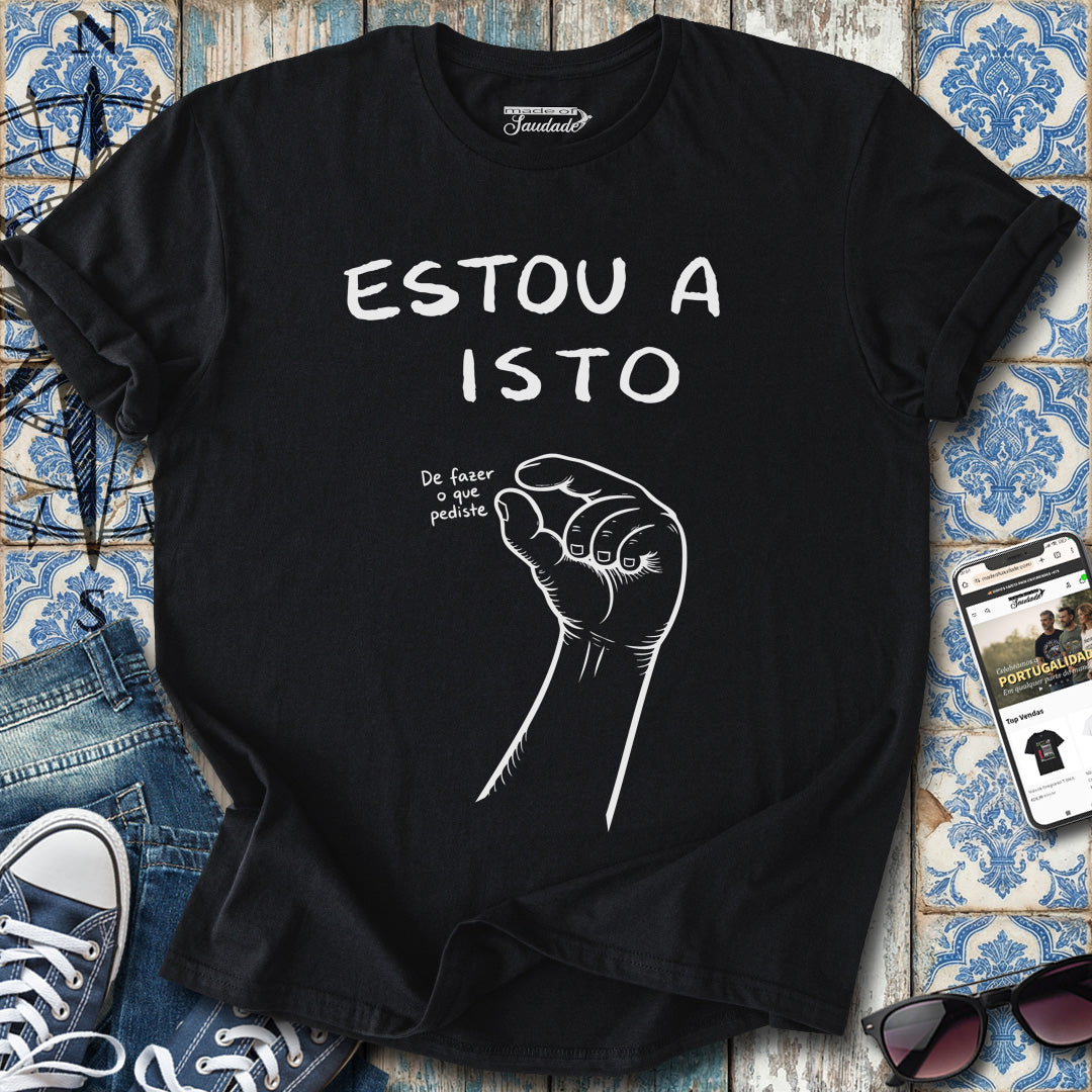 Estou a Isto T-Shirt