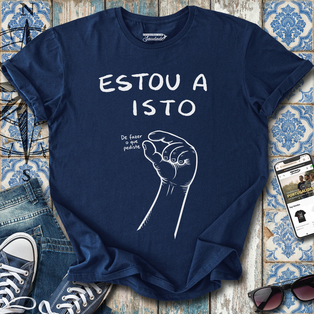 Estou a Isto T-Shirt