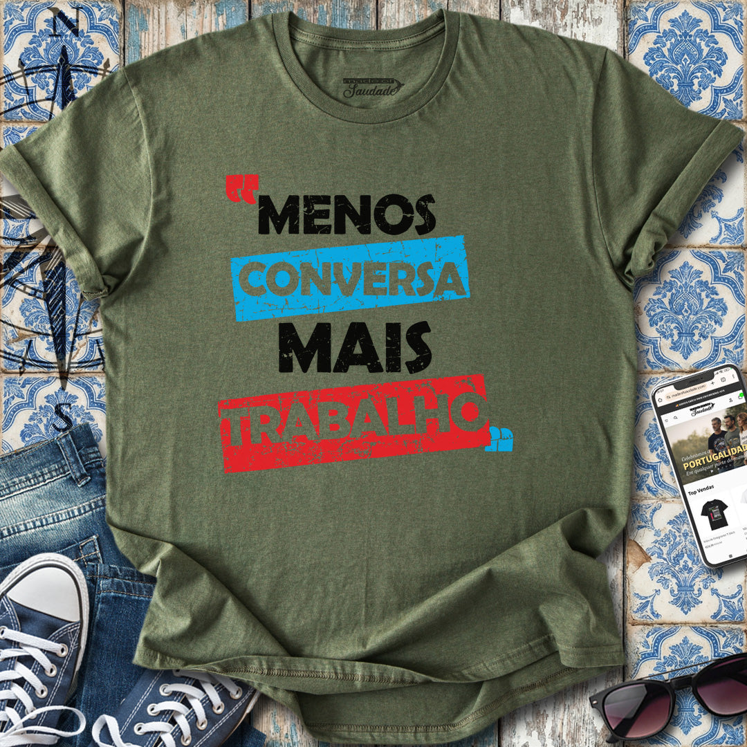 Menos Conversa T-Shirt