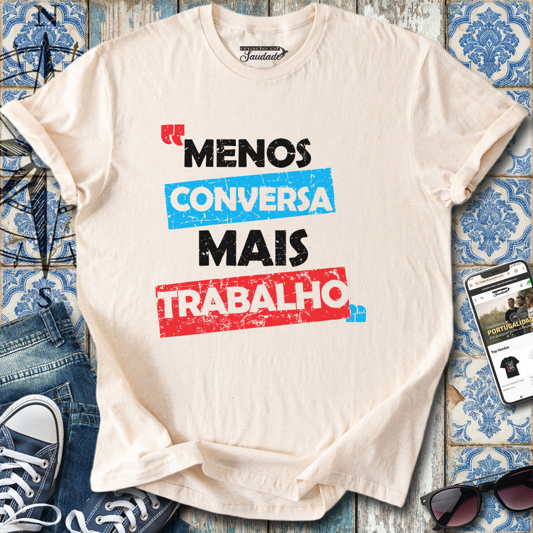 Menos Conversa T-Shirt