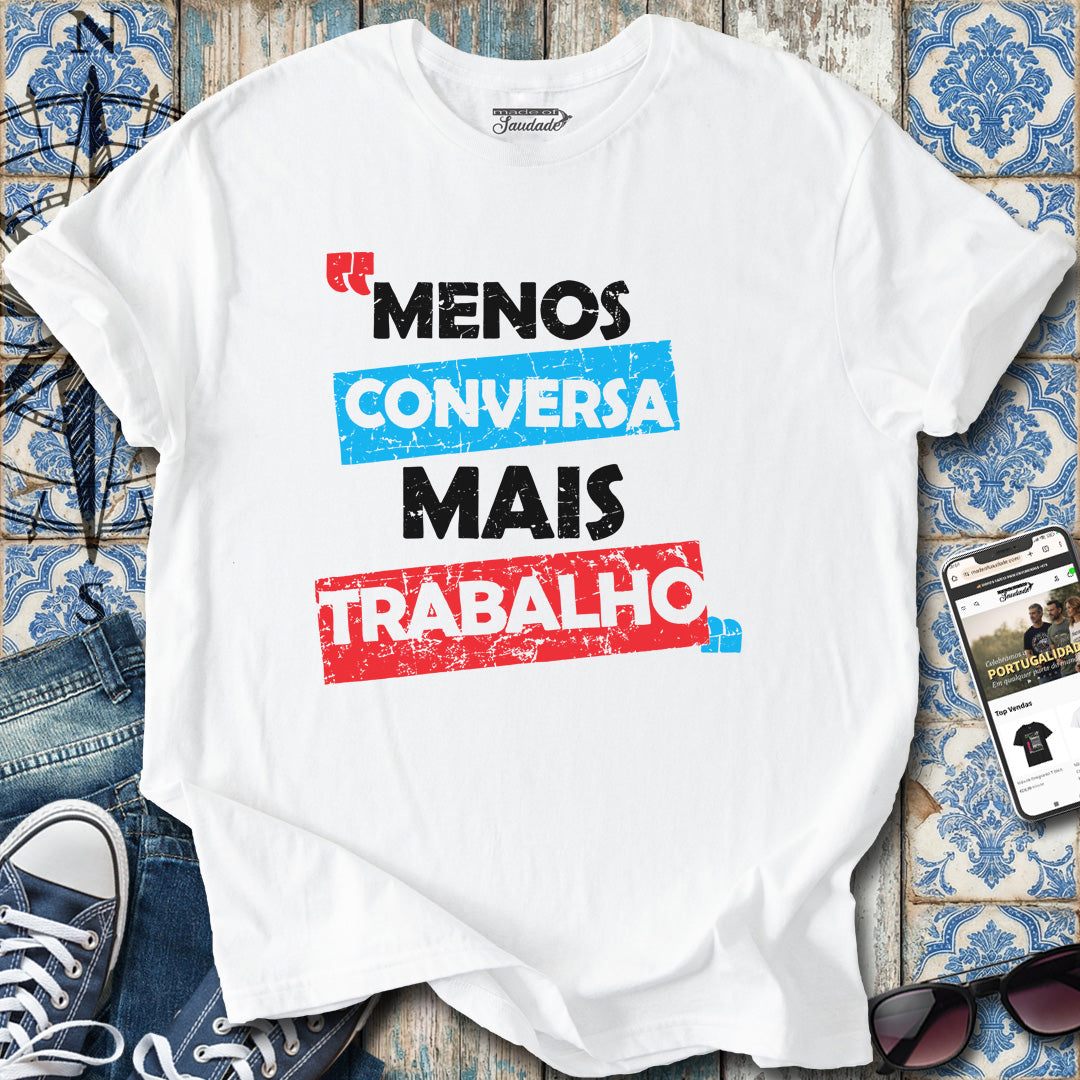 Menos Conversa T-Shirt