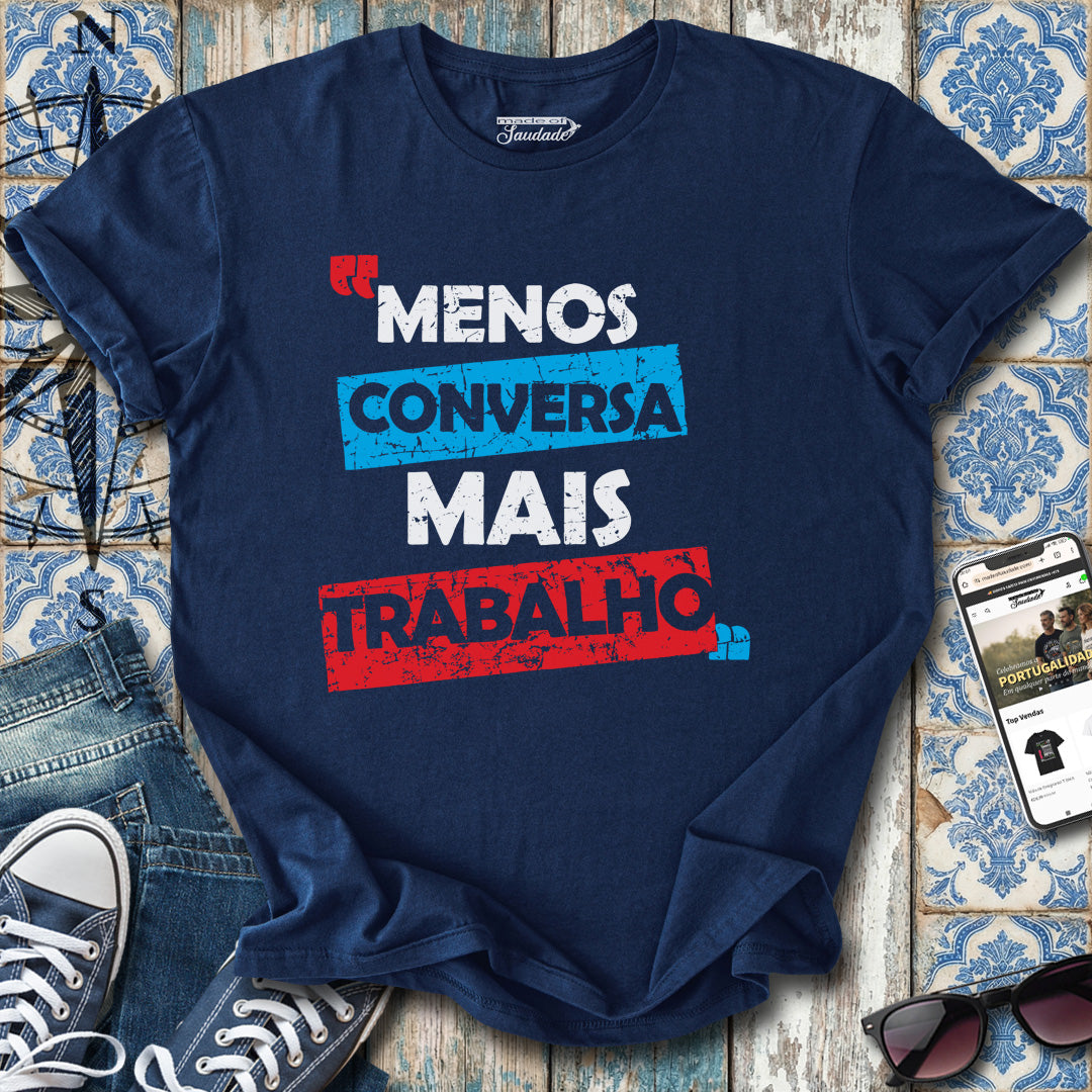 Menos Conversa T-Shirt