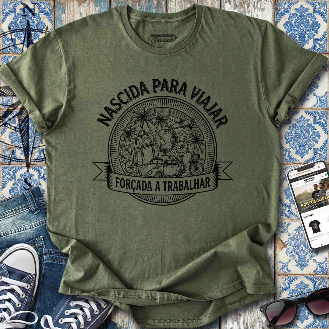 Nascida para Viajar (FEM) T-Shirt