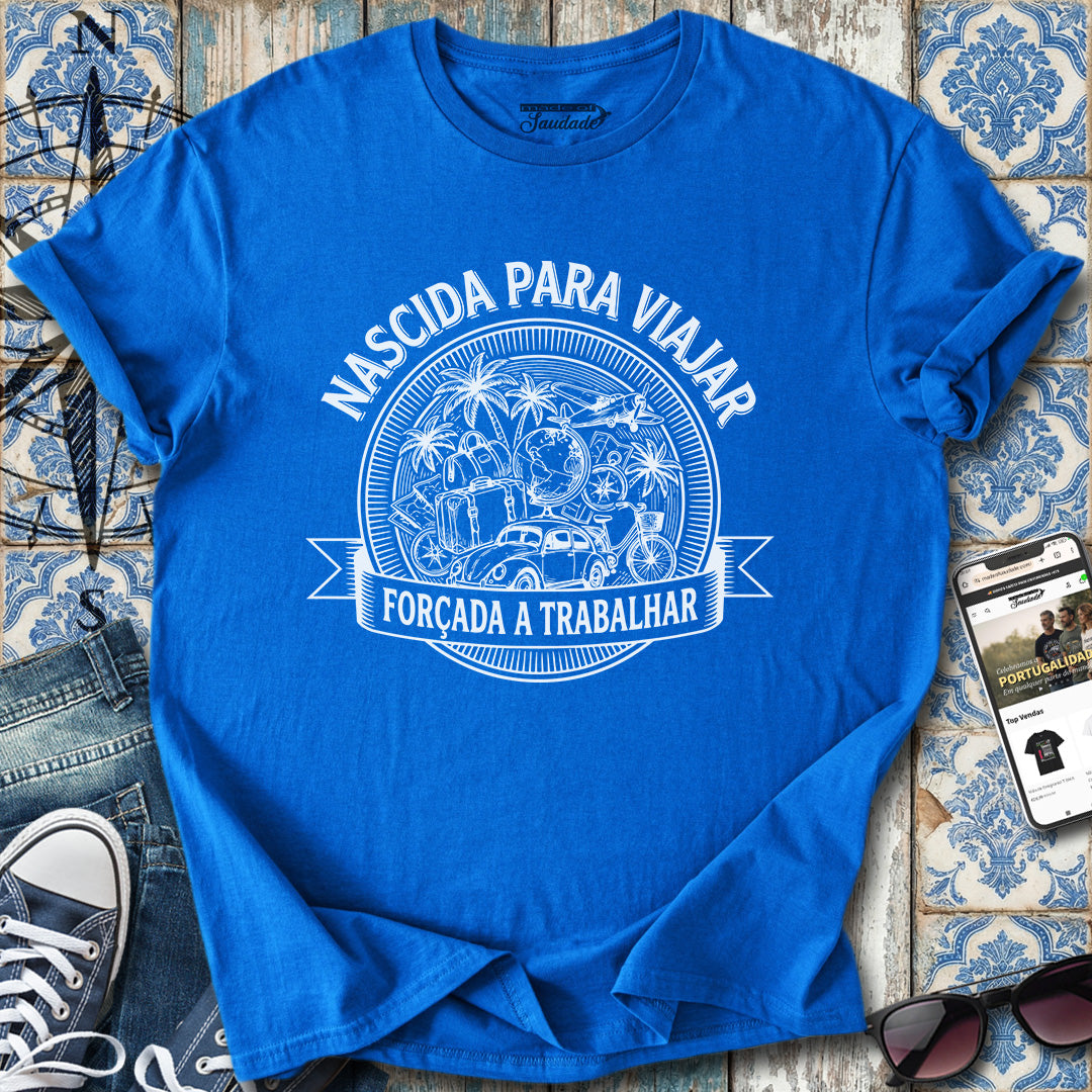 Nascida para Viajar (FEM) T-Shirt
