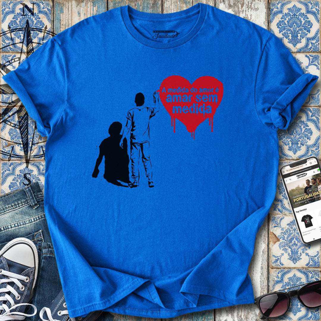 Amar sem medida T-Shirt