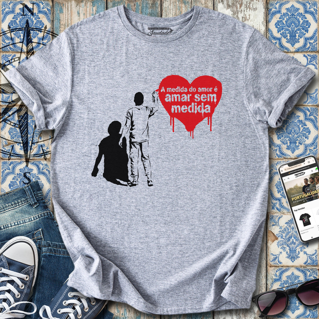 Amar sem medida T-Shirt