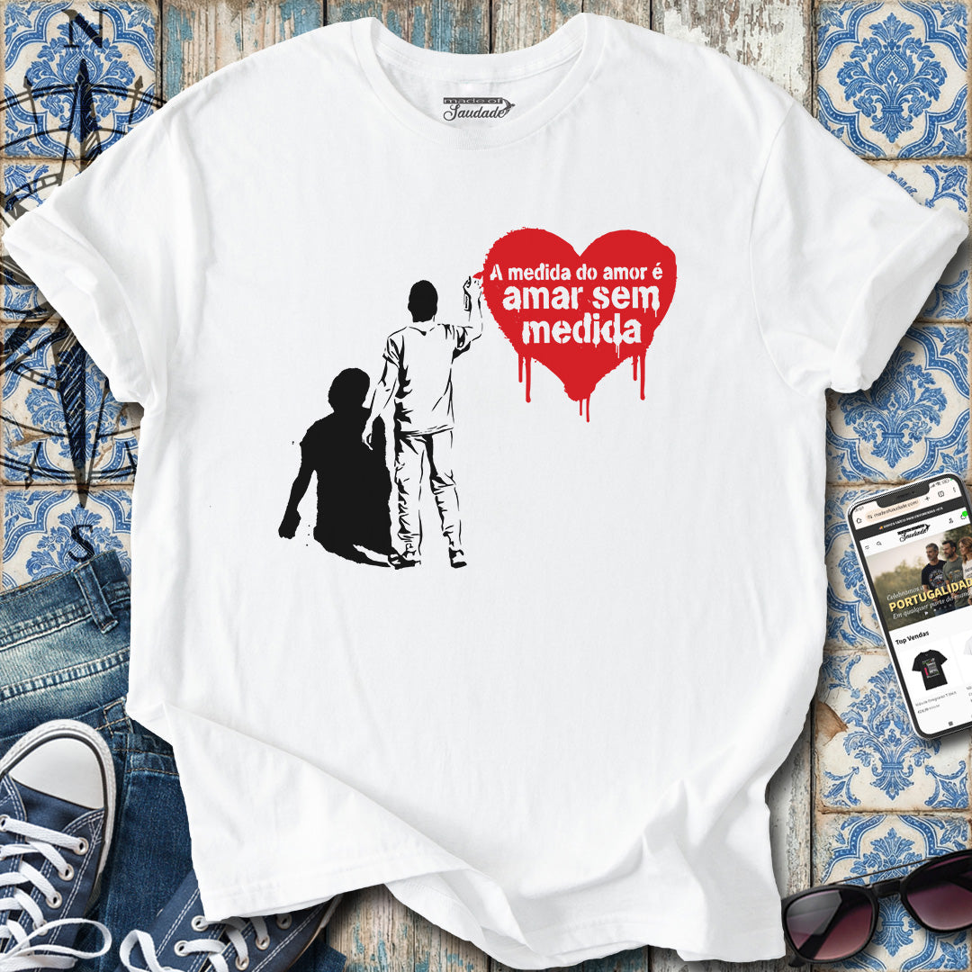 Amar sem medida T-Shirt