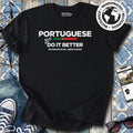 Portuguese do it better - Deutsche Version T-Shirt