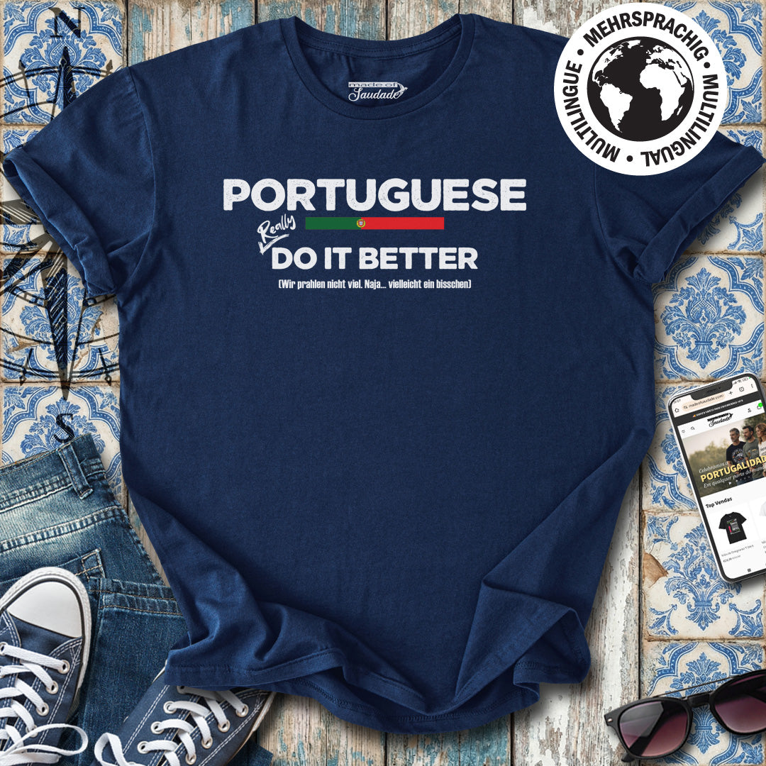 Die Portugiesen machen es besser – Deutsche Version T-Shirt