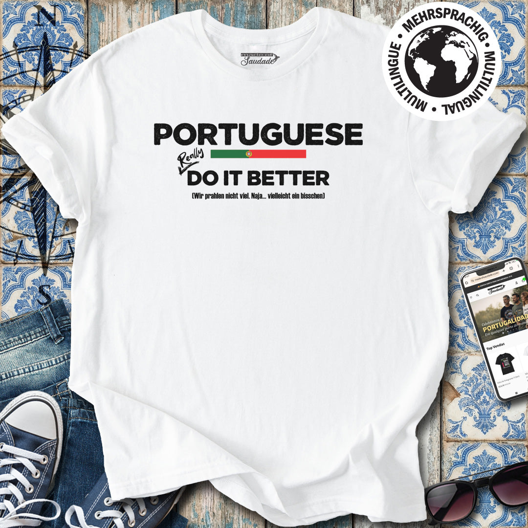 Die Portugiesen machen es besser – Deutsche Version T-Shirt