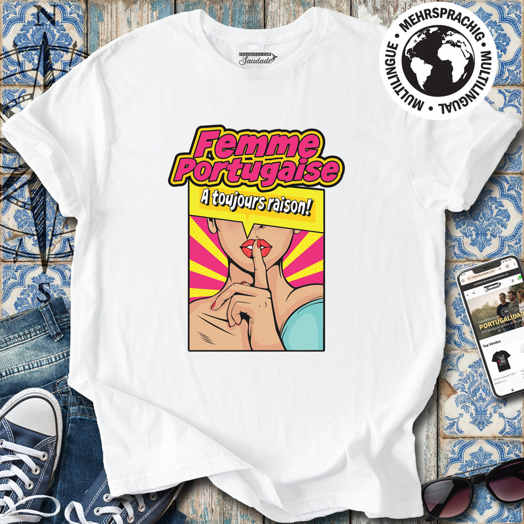 Femme Portugaise a Toujours Raison T-Shirt