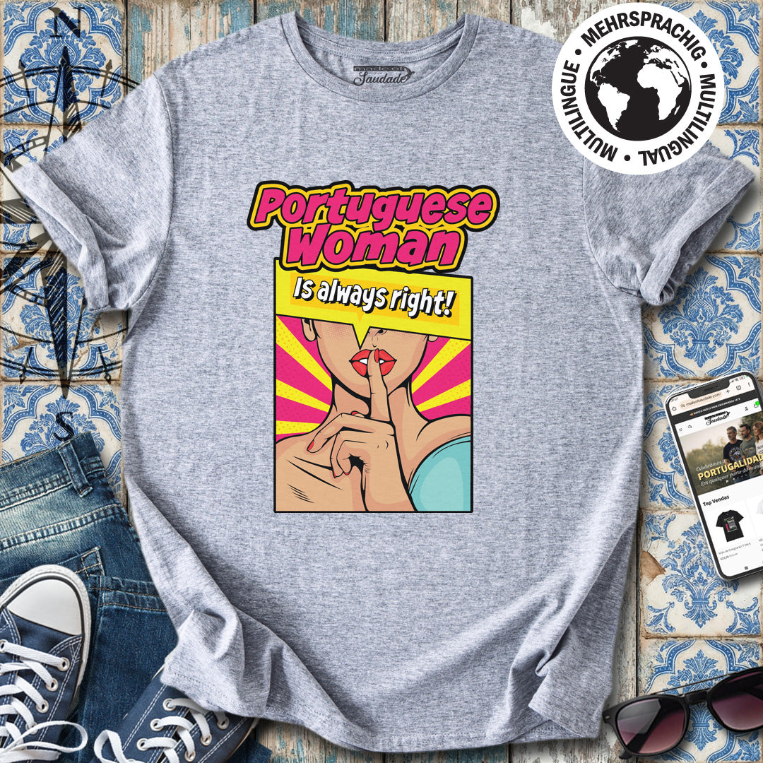 Portuguese Woman Always Right T-Shirt